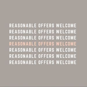 Reasonable Offers Are Always Welcome!